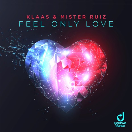 Feel Only Love ft. Mister Ruiz | Boomplay Music