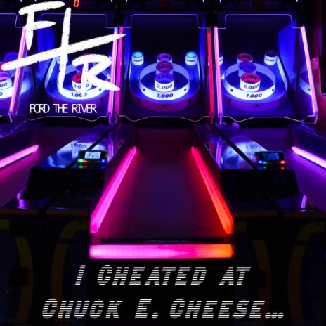 I Cheated at Chuck E. Cheese