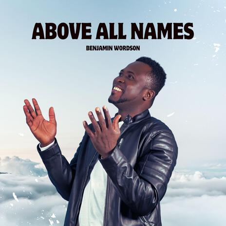 Above all names | Boomplay Music