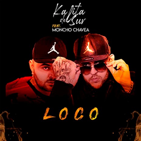 Loco ft. Moncho Chavea