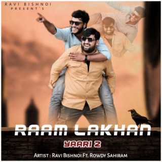 Raam Lakhan (Yaari 2) feat. Rowdy Sahiram