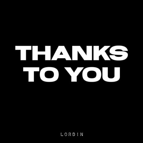 Thanks To You | Boomplay Music