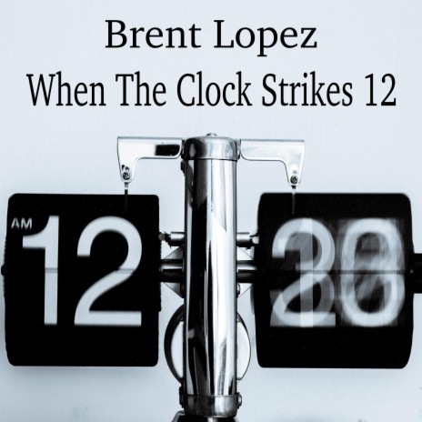When The Clock Strikes 12 | Boomplay Music