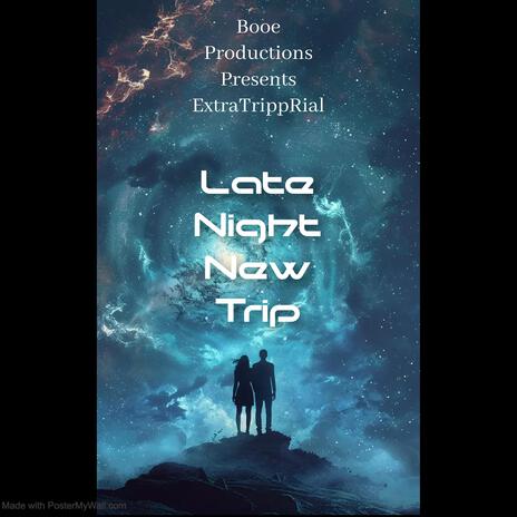 Late Night New Trip | Boomplay Music