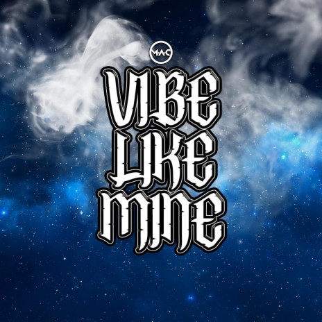 Vibe Like Mine | Boomplay Music