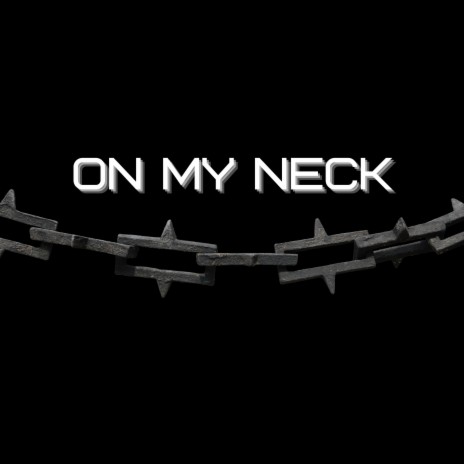 ON MY NECK | Boomplay Music