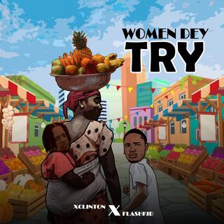 Women Dey Try ft. Flashkid lyrics | Boomplay Music