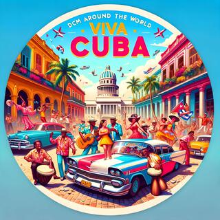 DCM Around the World: Viva Cuba