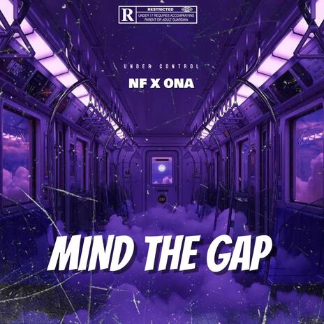 MIND THE GAP ft. ONA | Boomplay Music