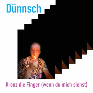 Kreuz die Finger (wenn du mich siehst)