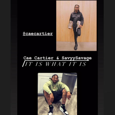 Cae Cartier & SavyySavage -It is what it is | Boomplay Music