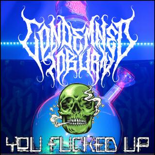 You Fucked Up (Music Video) lyrics | Boomplay Music