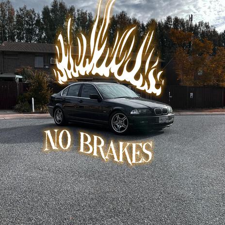 No Brakes | Boomplay Music