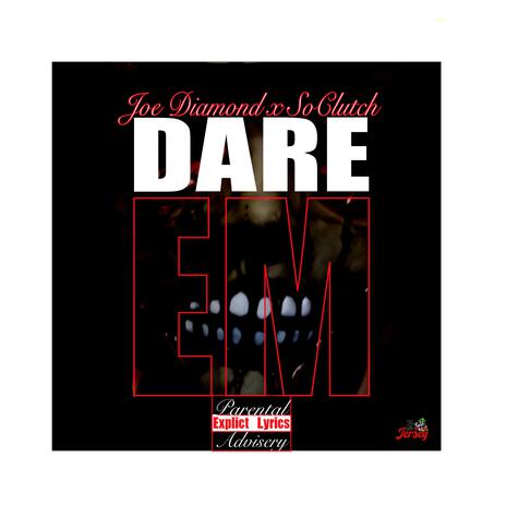 Dare Em ft. So Clutch | Boomplay Music