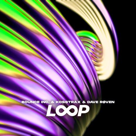 Loop ft. Kosstrax & Dave RØven | Boomplay Music