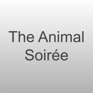 The Animal Soirée