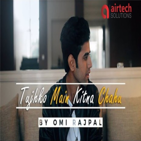 Tujhko Main Kitna Chahu | Boomplay Music