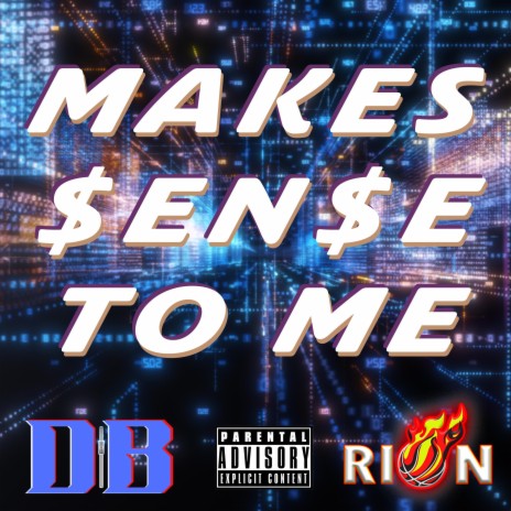 Makes Sense To Me ft. D.B | Boomplay Music