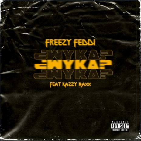 WYKA ft. Freezy Feddi & Progression Music
