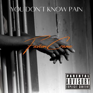 You Don't Know Pain