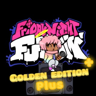 Friday Night Funkin' Golden Edition ++