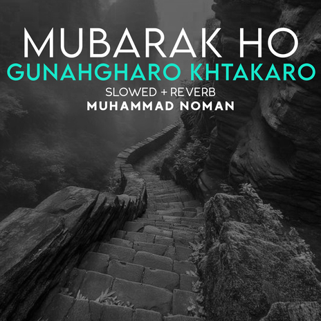 Mubarak Ho Gunahgharo Khtakaro Lofi | Boomplay Music