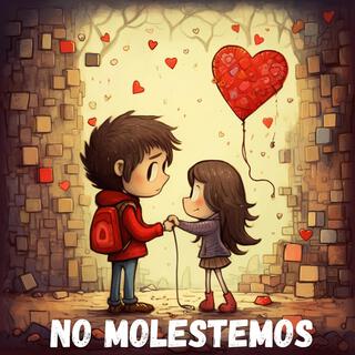 No molestemos