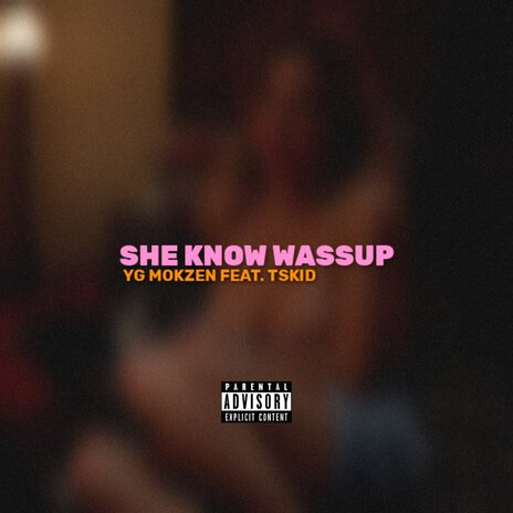 She Know Wassup ft. TSKID | Boomplay Music