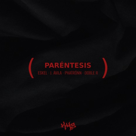 Paréntesis ft. Eskel, J. Ávila, Phatrönn & Doble R | Boomplay Music