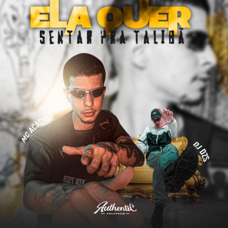 Ela Quer Sentar pra Talibã ft. Mc Acácio | Boomplay Music