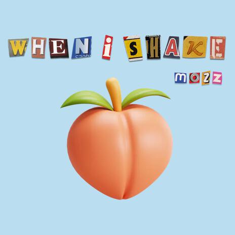 When I Shake | Boomplay Music