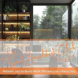 Relaxed Jazz to Boost Work Efficiency on a Rainy Day