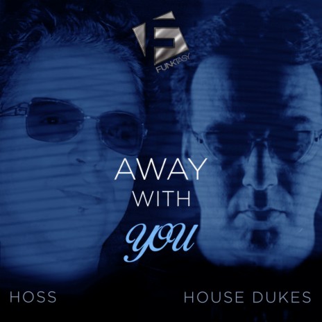 Away With You (Radio Edit) ft. House Dukes | Boomplay Music