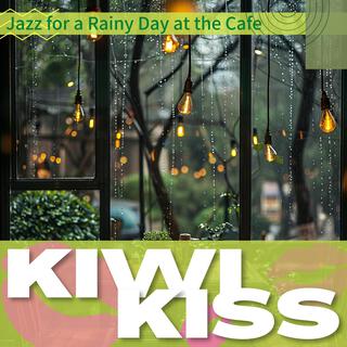 Jazz for a Rainy Day at the Cafe