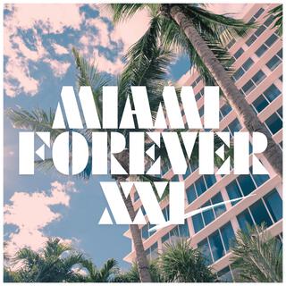 Miami Forever XXI