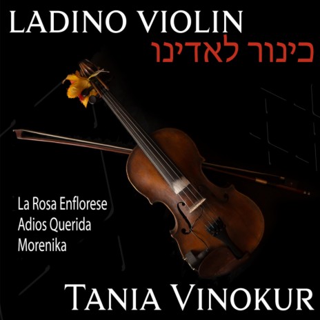 Ladino Violin (La Rosa Enflorese, Adios Querida, Morenika)