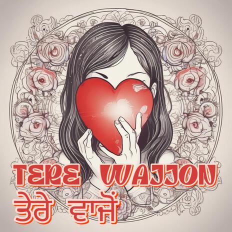 Tere Wajjon | Boomplay Music