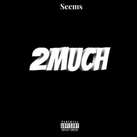 2 Much | Boomplay Music