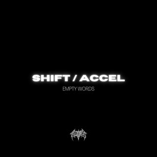 Shift / Accel (Empty Words) lyrics | Boomplay Music