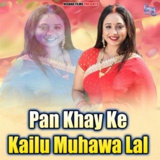 Pan Khay Ke Kailu Muhawa Lal