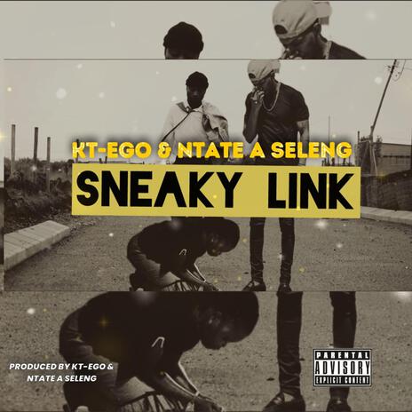 Sneaky Link ft. Ntate A Seleng | Boomplay Music
