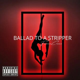 Ballad To A Stripper