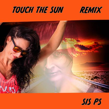 Touch The Sun (Remix)