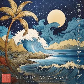 Steady as a Wave lyrics | Boomplay Music