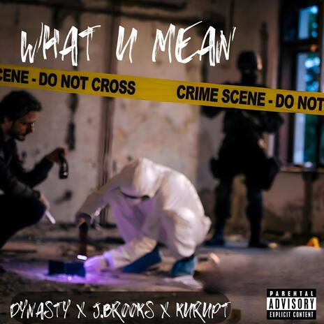 What U Mean ft. J.Brooks & Kurupt | Boomplay Music