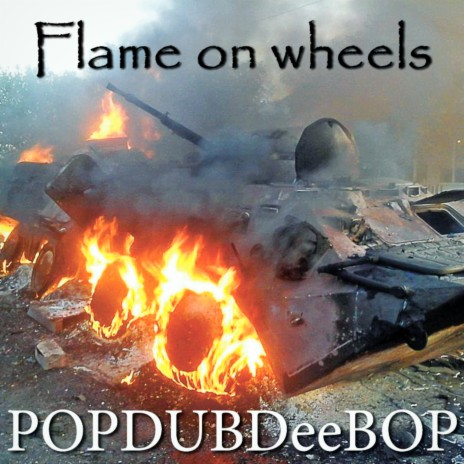 Flame on Wheels | Boomplay Music