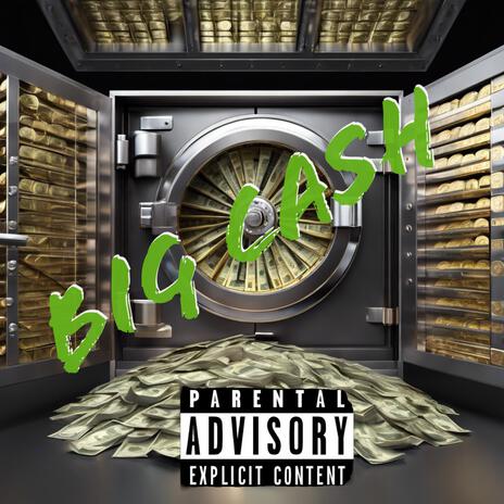 Big Cash ft. K1dainfamous & Heavily Medicated Beats | Boomplay Music