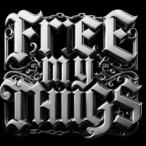 Free My Thugs | Boomplay Music