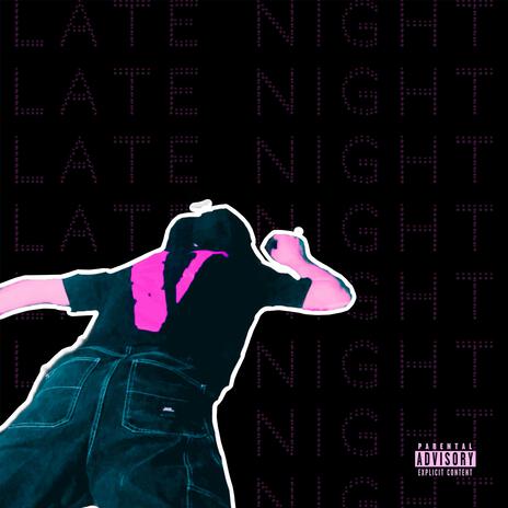 Late Night | Boomplay Music