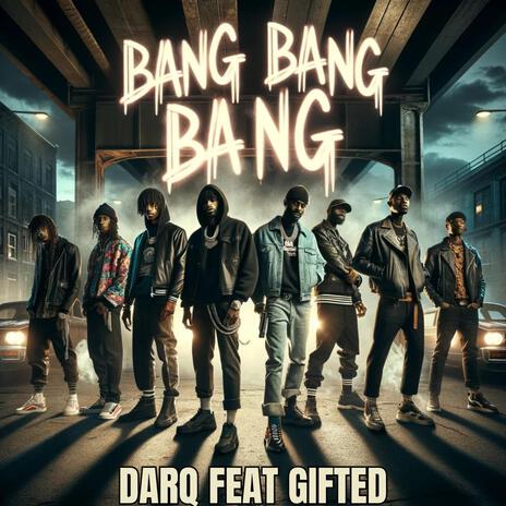 Bang Bang Bang ft. GIFTED